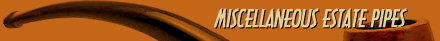 Misc. Estate Pipes