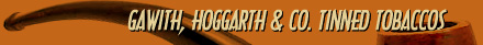 Gawith, Hoggarth & Co. Tinned Tobaccos