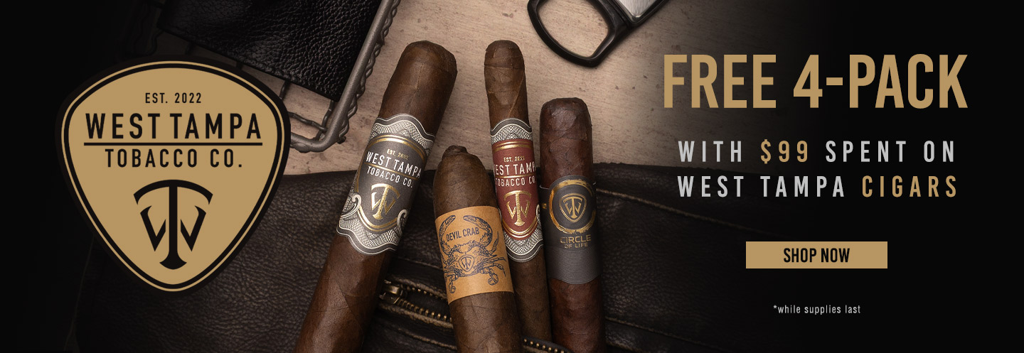 Spend $99 And Get A Free 4-pack Of West Tampa cigars.
